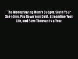 [PDF] The Money Saving Mom's Budget: Slash Your Spending Pay Down Your Debt Streamline Your