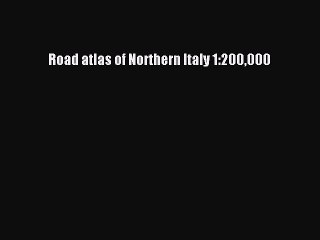 [PDF] Road atlas of Northern Italy 1:200000 Download Full Ebook