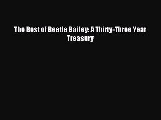 Download The Best of Beetle Bailey: A Thirty-Three Year Treasury Ebook Online