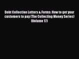 [PDF] Debt Collection Letters & Forms: How to get your customers to pay (The Collecting Money