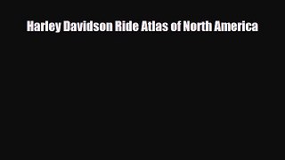 Download Harley Davidson Ride Atlas of North America PDF Book Free