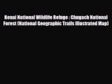 Download Kenai National Wildlife Refuge : Chugach National Forest (National Geographic Trails