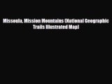 PDF Missoula Mission Mountains (National Geographic Trails Illustrated Map) Free Books