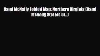 PDF Rand McNally Folded Map: Northern Virginia (Rand McNally Streets Of...) Ebook