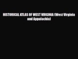 Download HISTORICAL ATLAS OF WEST VIRGINIA (West Virginia and Appalachia) Free Books