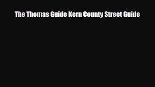 Download The Thomas Guide Kern County Street Guide Ebook
