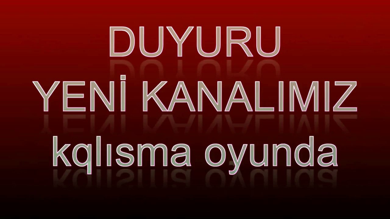 Duyuru yeni kanal geldi kqlsma oyunda