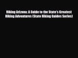 Download Hiking Arizona: A Guide to the State's Greatest Hiking Adventures (State Hiking Guides