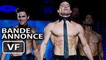 MAGIC MIKE BANDE ANNONCE OFFICIELLE VF