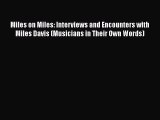 PDF Miles on Miles: Interviews and Encounters with Miles Davis (Musicians in Their Own Words)