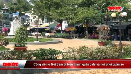 Công viên ở Núi Sam bị biến thành quán cafe và nơi phơi quần áo