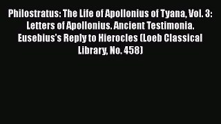 PDF Philostratus: The Life of Apollonius of Tyana Vol. 3: Letters of Apollonius. Ancient Testimonia.