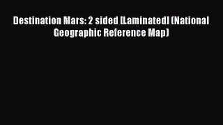 Read Destination Mars: 2 sided [Laminated] (National Geographic Reference Map) Ebook Free