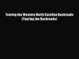 Read Touring the Western North Carolina Backroads (Touring the Backroads) Ebook Free