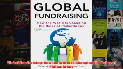 Download PDF  Global Fundraising How the World is Changing the Rules of Philanthropy FULL FREE