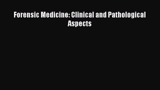[PDF] Forensic Medicine: Clinical and Pathological Aspects [Read] Online