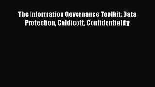 [PDF] The Information Governance Toolkit: Data Protection Caldicott Confidentiality [Download]