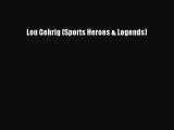 PDF Lou Gehrig (Sports Heroes & Legends) Free Books