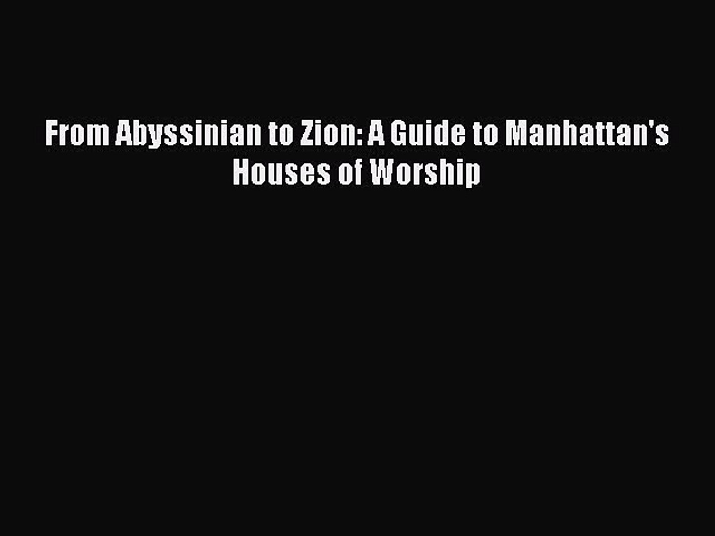 ⁣[PDF] From Abyssinian to Zion: A Guide to Manhattan's Houses of Worship Download Full Ebook