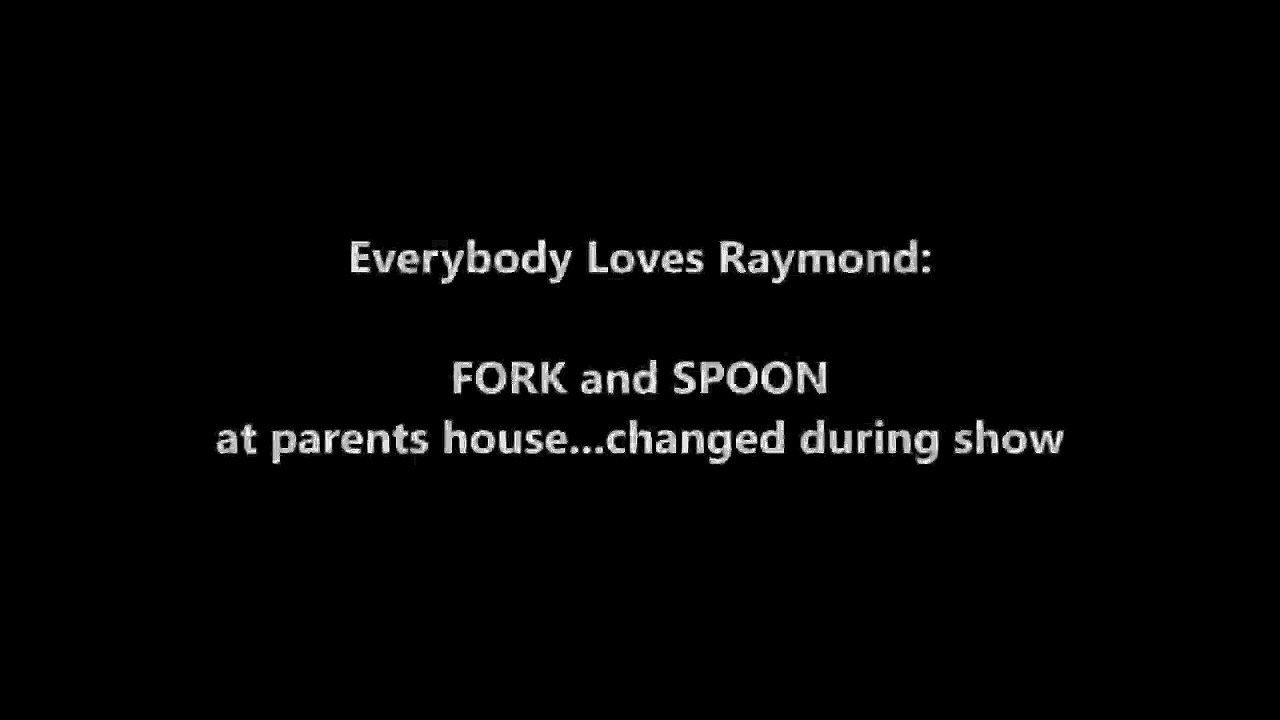Everybody Loves Raymond SPOON and FORK CHANGES