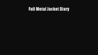 Download Full Metal Jacket Diary  EBook