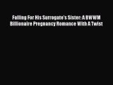 Download Falling For His Surrogate's Sister: A BWWM Billionaire Pregnancy Romance With A Twist