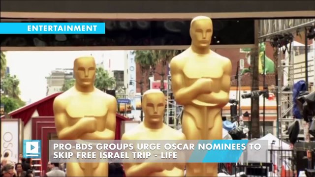Pro-BDS Groups Urge Oscar Nominees to Skip Free Israel Trip - Life