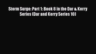 Download Storm Surge: Part 1: Book 8 in the Dar & Kerry Series (Dar and Kerry Series 10) Free