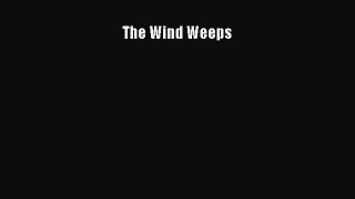 PDF The Wind Weeps  Read Online