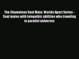 PDF The Chameleon Soul Mate: Worlds Apart Series - Soul mates with telepathic abilities who