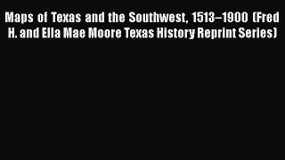 [PDF] Maps of Texas and the Southwest 1513–1900 (Fred H. and Ella Mae Moore Texas History Reprint
