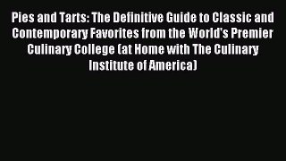 Read Pies and Tarts: The Definitive Guide to Classic and Contemporary Favorites from the World's