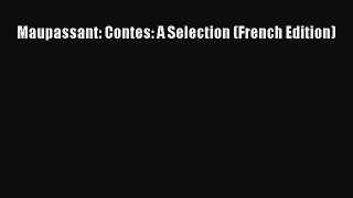 Read Maupassant: Contes: A Selection (French Edition) Ebook Free