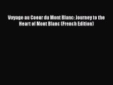PDF Voyage au Coeur du Mont Blanc: Journey to the Heart of Mont Blanc (French Edition) Read