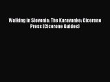PDF Walking in Slovenia: The Karavanke: Cicerone Press (Cicerone Guides) PDF Book Free