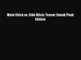 PDF Main Chick vs. Side Bitch: Teaser Sneak Peak Edition  Read Online