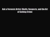 [PDF] Ask a Forensic Artist: Skulls Suspects and the Art of Solving Crime Download Online