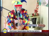 PROFESSOR TRANSFORMA OBJETOS EM MÚSICA