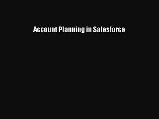 PDF Account Planning in Salesforce Free Books