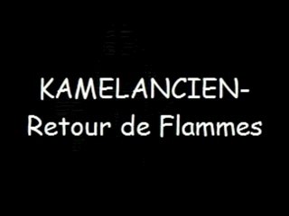 KAMELANCIEN-Retour De Flammes
