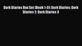 PDF Dork Diaries Box Set (Book 1-3): Dork Diaries Dork Diaries 2 Dork Diaries 3  Read Online