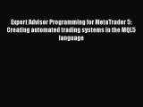 Download Expert Advisor Programming for MetaTrader 5: Creating automated trading systems in