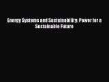 Download Energy Systems and Sustainability: Power for a Sustainable Future  EBook