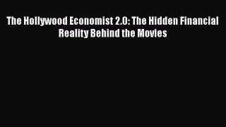 PDF The Hollywood Economist 2.0: The Hidden Financial Reality Behind the Movies  EBook