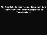 Read The Great Cake Mystery: Precious Ramotswe's Very First Case (Precious Ramotswe Mysteries