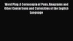 PDF Word Play: A Cornucopia of Puns Anagrams and Other Contortions and Curiosities of the English