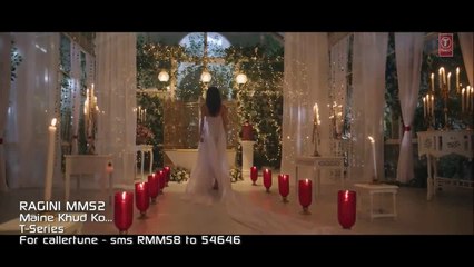 Maine Khud Ko  Ragini MMS 2    Sunny Leone