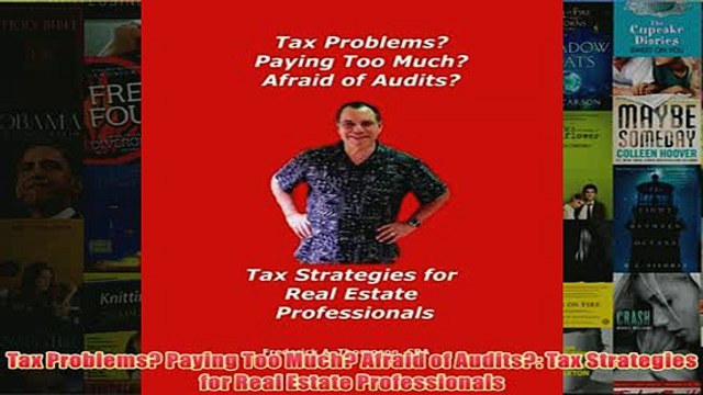 Download PDF Tax Problems Paying Too Much Afraid of Audits Tax Strategies for Real Estate FULL FREE
