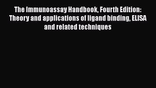 [PDF] The Immunoassay Handbook Fourth Edition: Theory and applications of ligand binding ELISA