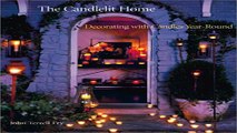 Read The Candlelit Home  Decorating with Candles Year Round Ebook pdf download